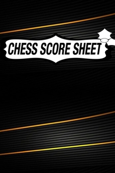 Chess Score Sheet: chess Game Record Keeper Book, Chess Score Card, Chess Writing Notebook, Chess Score Pads, Chess Score Notebook, Chess Games Scorebook, Perfect Scorebook for Scorekeeping