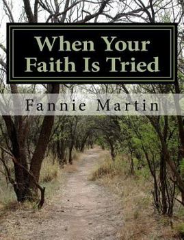Paperback When Your Faith Is Tried (Faith Is The Key) Book