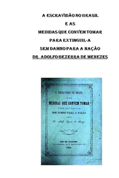 Paperback A Escravid?o no Brasil e as Medidas que Convem Tomar para Extinguil-a: Dr. Adolfo Bezerra de Menezes [Portuguese] Book
