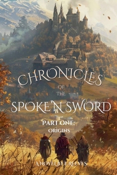 Paperback Chronicles of the Spoke'N Sword: Part 1- Origins Book