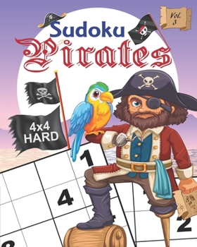 Paperback Sudoku Pirates Vol. 3 Hard: Sudoku: Pirates Educational brain games for kids, with hard 4x4 grid puzzles Book
