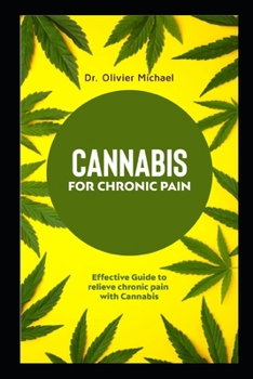 Paperback Cannabis for chronic pain: Effective Guide to relieve chronic pain with Cannabis Book
