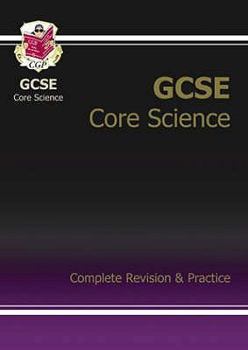 Gcse Core Science: Complete Revision and Practice