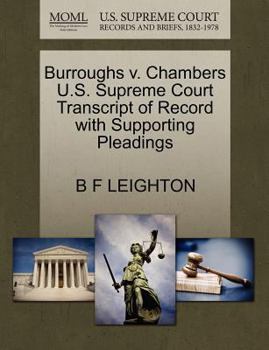 Paperback Burroughs V. Chambers U.S. Supreme Court Transcript of Record with Supporting Pleadings Book