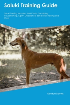 Paperback Saluki Training Guide Saluki Training Includes: Saluki Tricks, Socializing, Housetraining, Agility, Obedience, Behavioral Training, and More Book