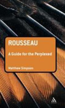 Hardcover Rousseau: A Guide for the Perplexed Book