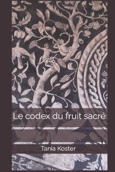 Paperback Le codex du fruit sacré [French] Book