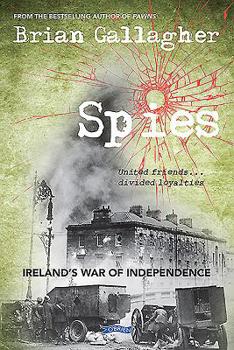 Paperback Spies: Ireland's War of Independence. United Friends ... Divided Loyalties Book
