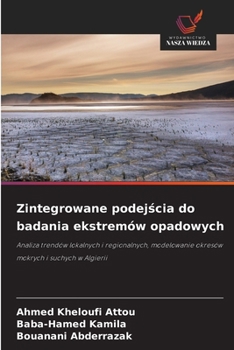 Zintegrowane podejscia do badania ekstremów opadowych (Polish Edition)
