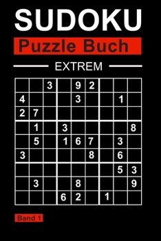 Paperback Sudoku Puzzle Buch - Extrem - Band 1: 200 extrem schwere Sudoku Rätsel für Experten mit Lösungen [German] Book
