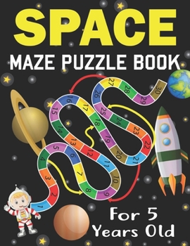 Paperback Space Maze Puzzle Book For 5 Years Old: Space puzzles for kids 3-5 and Space puzzle age 5 Book