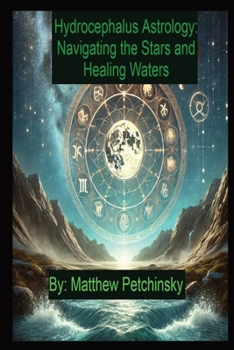 Paperback Hydrocephalus Astrology: Navigating the Stars and Healing Waters Book