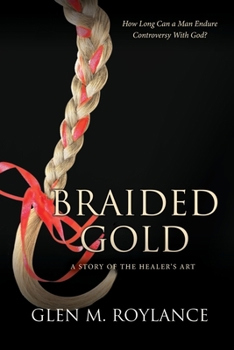 Paperback Braided Gold: A Story of the Healer's Art Book