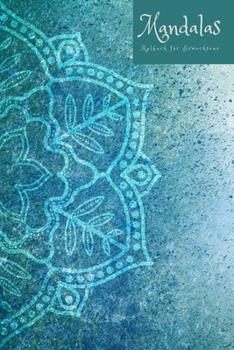 Mandalas Malbuch für Erwachsene: | Malbuch | Kritzeln| für Männer Frauen  | Entspannung | Stress abbauen | Ruhe finden | Achtsamkeit | Meditation | Ausgeglichenheit (German Edition)