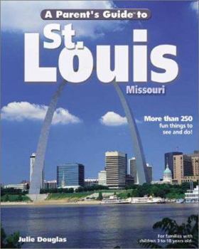 Paperback A Parent's Guide to St. Louis Book