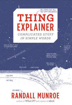 Hardcover Thing Explainer: Complicated Stuff in Simple Words Book