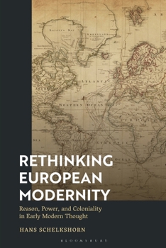 Paperback Rethinking European Modernity: Reason, Power, and Coloniality in Early Modern Thought Book