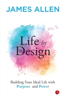 Paperback Life by Design Building Your Ideal Life With Purpose and Power Book