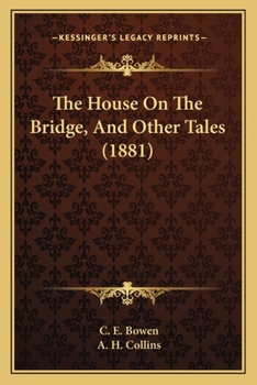 Paperback The House On The Bridge, And Other Tales (1881) Book