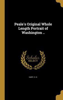 Hardcover Peale's Original Whole Length Portrait of Washington .. Book