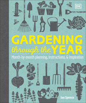 Hardcover Gardening Through the Year: Month-By-Month Planning, Instructions, and Inspiration Book
