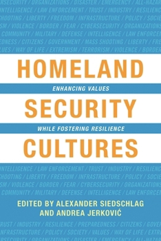 Paperback Homeland Security Cultures: Enhancing Values While Fostering Resilience Book