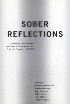 Paperback Sober Reflections: Commerce, Public Health, and the Evolution of Alcohol Policy in Canada, 1980-2000 Book