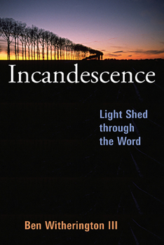 Paperback Incandescence: Light Shed Through the Word Book