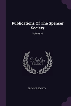 Paperback Publications Of The Spenser Society; Volume 30 Book