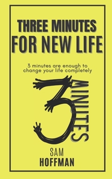 Paperback Three minutes for New Life: 3 minutes a enough to change your life completly Book