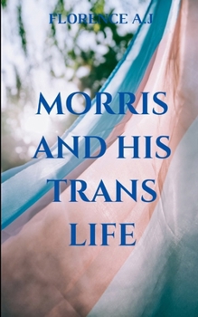 Paperback Morris and His Trans Life Book