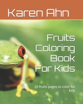 Paperback Fruits Coloring Book For Kids: 20 fruits pages to color for kids Book