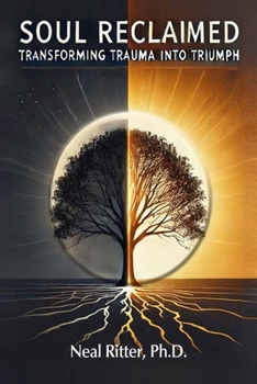 Paperback Soul Reclaimed: Transforming Trauma into Triumph Book