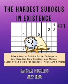 Paperback The Hardest Sudokus In Existence #21: Solve Advanced Sudoku Puzzles To Improve Your Cognitive Brain Functions And Memory ( Large Print&#65292;Suitable Book