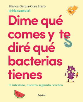 Paperback Dime Quã(c) Comes Y Te Dirã(c) Quã(c) Bacterias Tienes / Tell Me What You Eat and I'll Tell You What Bacteria You Have [Spanish] Book