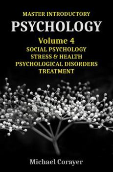 Paperback Master Introductory Psychology Volume 4: Social Psychology, Stress & Health, Psychological Disorders, Treatment Book