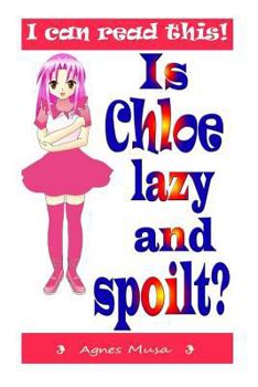 Paperback Is Chloe Lazy And Spoilt Book