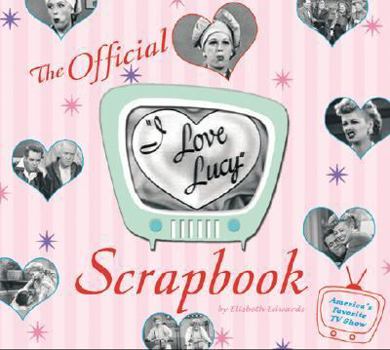 Hardcover The I Love Lucy Scrapbook [With Lucy Memorabilia] Book