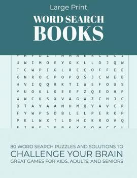 Large Print Word Search Books: 80 Word Search Puzzles and Solutions to Challenge Your Brain Great Games for Kids, Adults, and Seniors (Volume 5)