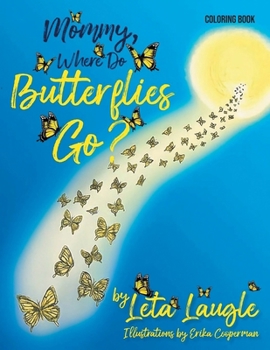 Mommy, Where Do Butterflies Go? : Coloring Book