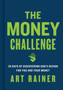 Hardcover The Money Challenge: 30 Days of Discovering God's Design for You and Your Money Book
