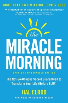 The Miracle Morning: The Not-So-Obvious Secret Guaranteed to Transform Your Life (Before 8AM)