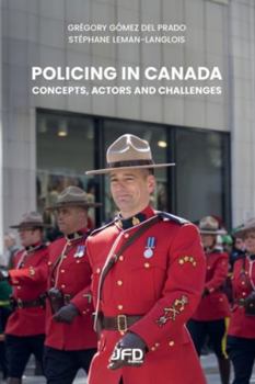Paperback Policing in Canada: Concepts, Actors and Challenges Book