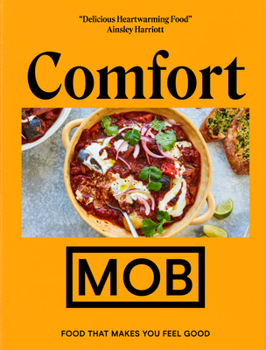 Hardcover Comfort Mob: Food That Makes You Feel Good Book