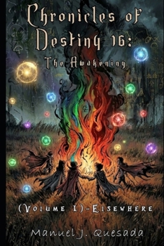Paperback Chronicles of Destiny 16: The Awakening: Volume I: Elsewhere Book