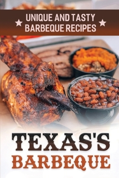 Paperback Texas's Barbeque: Unique And Tasty Barbeque Recipes: Making Texas Food Book