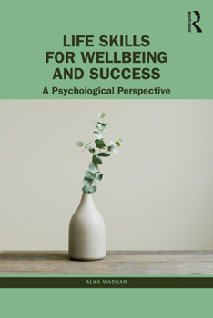 Paperback Life Skills for Wellbeing and Success: A Psychological Perspective Book