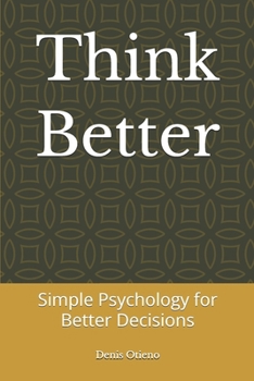 Paperback Think Better: Simple Psychology for Better Decisions Book