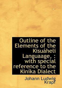 Paperback Outline of the Elements of the Kisu Heli Languaage,: With Special Reference to the Kin Ka Dialect Book