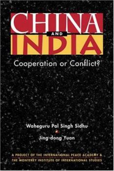 Paperback China and India: Cooperation or Conflict? (Project of the International Peace Academy) Book